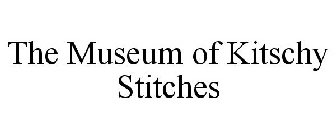 THE MUSEUM OF KITSCHY STITCHES
