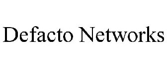 DEFACTO NETWORKS