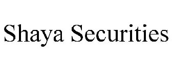 SHAYA SECURITIES