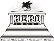 HERO HOUSE HIGHER EDUCATION RECOVERY OPTION