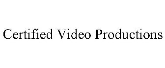 CERTIFIED VIDEO PRODUCTIONS