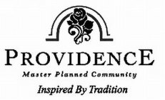 PROVIDENCE MASTER PLANNED COMMUNITY INSPIRED BY TRADITION