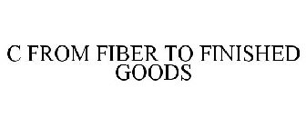 C FROM FIBER TO FINISHED GOODS