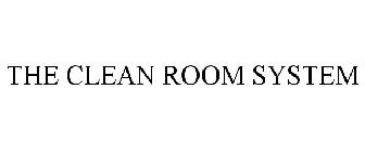 THE CLEAN ROOM SYSTEM