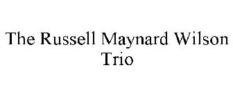 THE RUSSELL MAYNARD WILSON TRIO