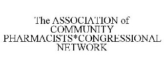 THE ASSOCIATION OF COMMUNITY PHARMACISTS*CONGRESSIONAL NETWORK