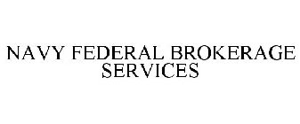 NAVY FEDERAL BROKERAGE SERVICES