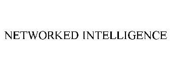 NETWORKED INTELLIGENCE