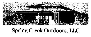 SPRING CREEK OUTDOORS, LLC