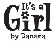IT'S A GIRL BY DANARA