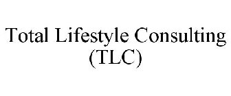 TOTAL LIFESTYLE CONSULTING (TLC)