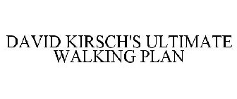 DAVID KIRSCH'S ULTIMATE WALKING PLAN