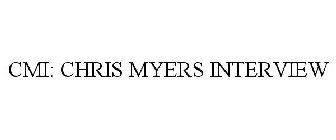 CMI: CHRIS MYERS INTERVIEW