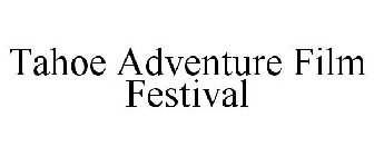 TAHOE ADVENTURE FILM FESTIVAL