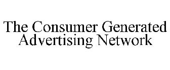THE CONSUMER GENERATED ADVERTISING NETWORK