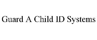 GUARD A CHILD ID SYSTEMS