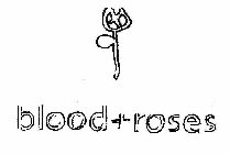 BLOOD + ROSES