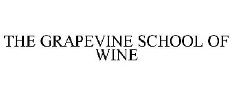 THE GRAPEVINE SCHOOL OF WINE