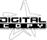 DIGITAL COPY LLC FULLFILLING ALL OF YOUR LITGATION AND DIGITAL SUPPORT