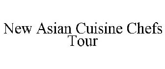 NEW ASIAN CUISINE CHEFS TOUR