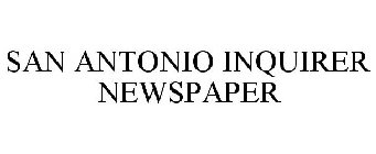 SAN ANTONIO INQUIRER NEWSPAPER
