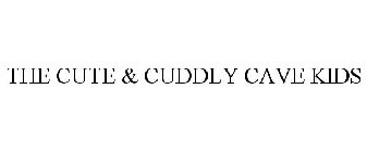 THE CUTE & CUDDLY CAVE KIDS