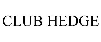 CLUB HEDGE