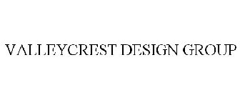 VALLEYCREST DESIGN GROUP