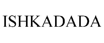 ISHKADADA