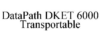 DATAPATH DKET 6000 TRANSPORTABLE