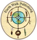 EARTH WALK PUBLISHING