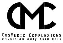 CMC COSMEDIC COMPLEXIONS PHYSICIAN ONLY SKIN CARE