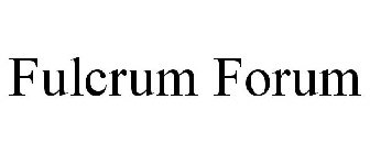 FULCRUM FORUM