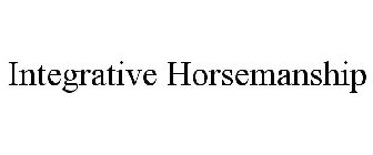 INTEGRATIVE HORSEMANSHIP