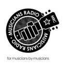 MUSICIANS RADIO MRC FOR MUSICIANS BY MUSICIANS