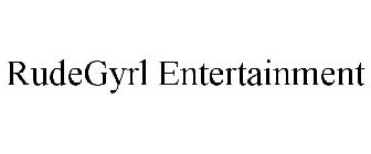 RUDEGYRL ENTERTAINMENT