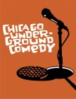 CHICAGO UNDER-GROUND COMEDY