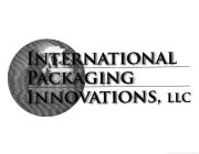 INTERNATIONAL PACKAGING INNOVATIONS, LLC