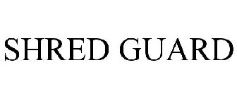 SHRED GUARD