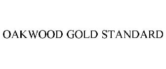 OAKWOOD GOLD STANDARD