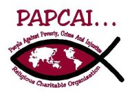 PAPCAI... PEOPLE AGAINST POVERTY, CRIME AND INJUSTICE RELIGIOUS CHARITABLE ORGANIZATION