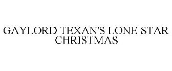 GAYLORD TEXAN'S LONE STAR CHRISTMAS