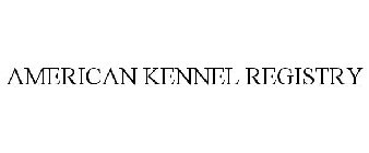 AMERICAN KENNEL REGISTRY