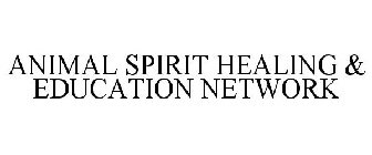 ANIMAL SPIRIT HEALING & EDUCATION NETWORK