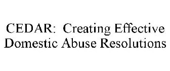 CEDAR: CREATING EFFECTIVE DOMESTIC ABUSE RESOLUTIONS