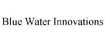 BLUE WATER INNOVATIONS