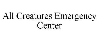 ALL CREATURES EMERGENCY CENTER