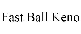 FAST BALL KENO
