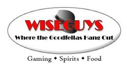 WISEGUYS WHERE THE GOODFELLAS HANG OUT GAMING SPIRITS FOOD