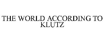 THE WORLD ACCORDING TO KLUTZ